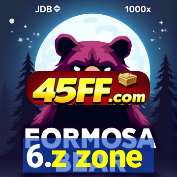 6.z zone